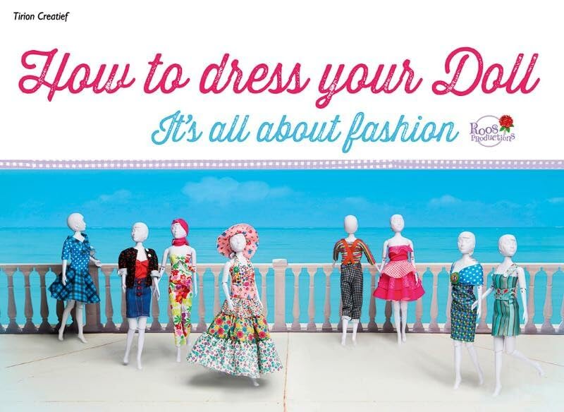 How to dress your doll: it's all about fashion (Tirion creatief)