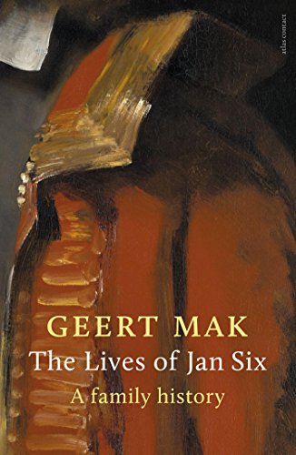 The Many Lives of Jan Six: A Portrait of an Amsterdam Dynasty