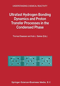 Ultrafast Hydrogen Bonding Dynamics and Proton Transfer Processes in the Condensed Phase 