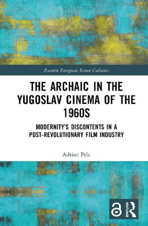 The Archaic in the Yugoslav Cinema of the 1960s
