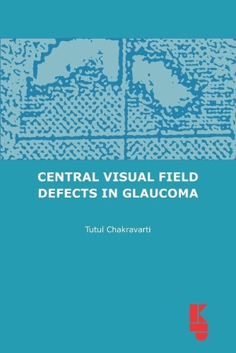 Central Visual Field Defects in Glaucoma By Tutul Chakravarti | World ...