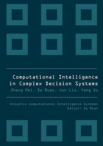 COMPUTATIONAL INTELLIGENCE IN COMPLEX DECISION SYSTEMS