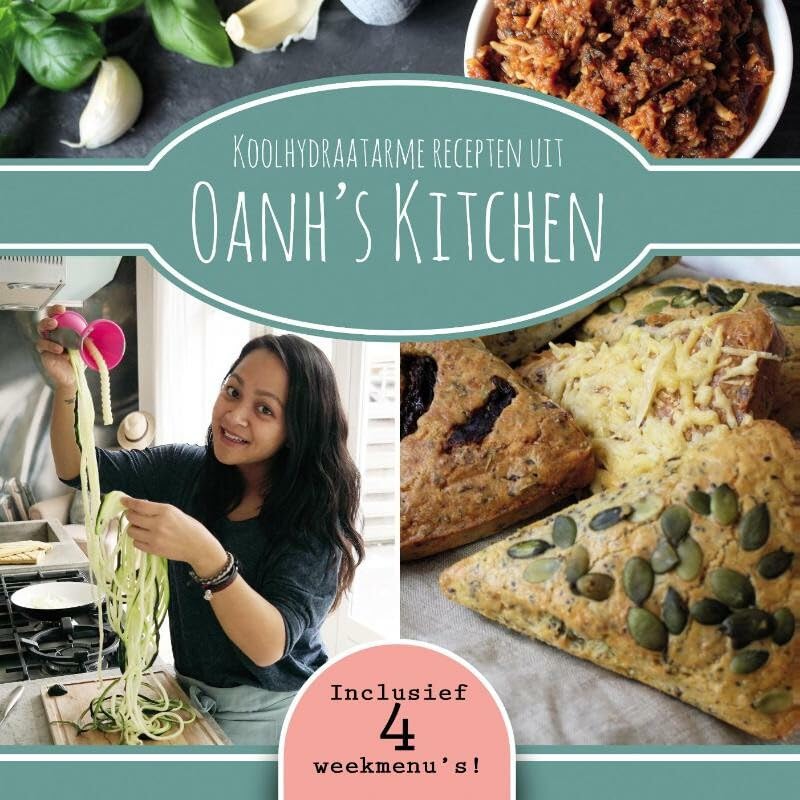 Koolhydraatarme recepten uit Oanh's Kitchen: inclusief 4 weekmenu's!