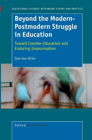 Beyond the Modern-Postmodern Struggle in Education