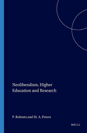 Neoliberalism, Higher Education and Research