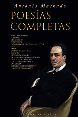 Antonio Machado: Poesías Completas (Spanish Edition)