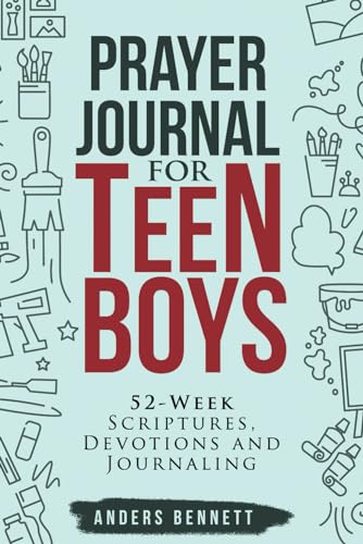 Prayer Journal for Teen Boys: 52-Week Scriptures, Devotions, and Journaling