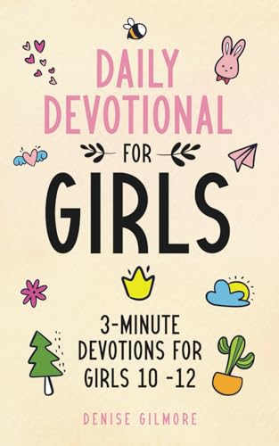Daily Devotional for Girls: 3-Minute Devotions for Girls 10-12