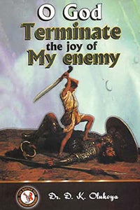 O God Terminate the Joy of My Enemy 