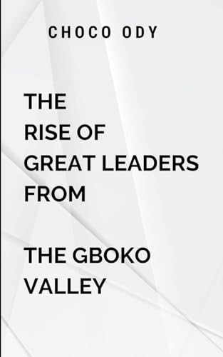 The Rise of Great Leaders From The Gboko Valley