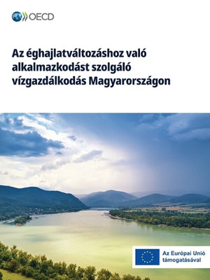 Az éghajlatváltozáshoz való alkalmazkodást szolgáló vízgazdálkodás Magyarországon