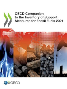 OECD companion to the inventory of support measures for fossil fuels 2021 
