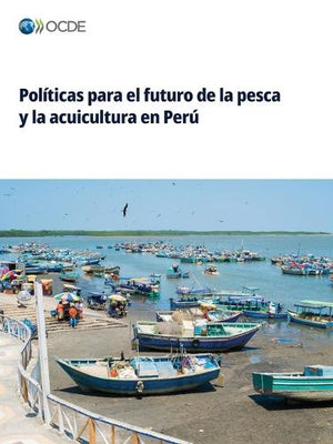 Políticas para el futuro de la pesca y la acuicultura en Perú