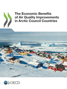 The economic benefits of air quality improvements in Arctic Council countries 