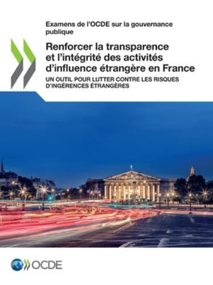 Renforcer la transparence et l'intégrité des activités d'influence étrangère en France
