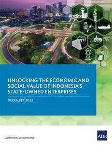 Unlocking the Economic and Social Value of Indonesia's State-Owned Enterprises 