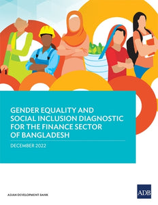 Gender Equality and Social Inclusion Diagnostic for the Finance Sector in Bangladesh 