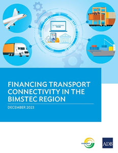 Financing Transport Connectivity in the BIMSTEC Region 
