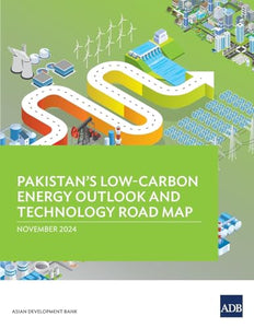 Pakistan's Low-Carbon Energy Outlook and Technology Road Map 