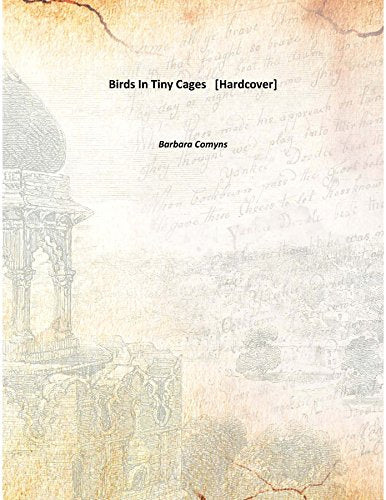 Birds In Tiny Cages 1914 [Hardcover]