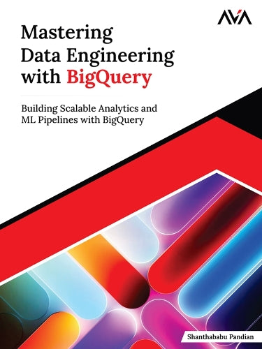 Mastering Data Engineering with BigQuery