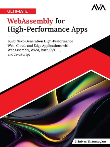 Ultimate WebAssembly for High-Performance Apps