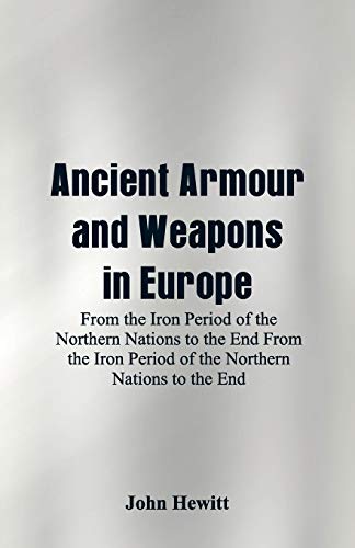Ancient Armour and Weapons in Europe