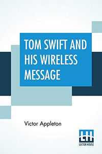 Tom Swift And His Wireless Message 