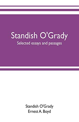 Standish O'Grady; selected essays and passages