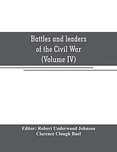 Battles and leaders of the Civil War 
