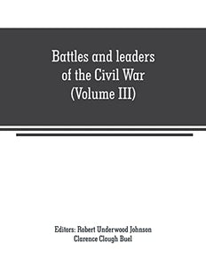 Battles and leaders of the Civil War (Volume III) 