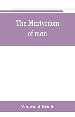 The martyrdom of man