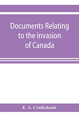 Documents relating to the invasion of Canada and the surrender of Detroit, 1812