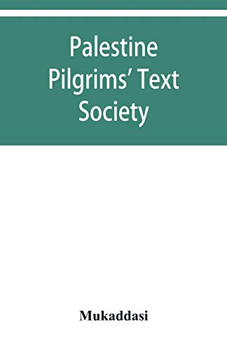 Palestine Pilgrims' Text Society; Description of Syria, Including Palestine.