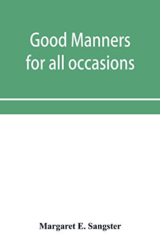 Good manners for all occasions, including etiquette of cards, wedding announcements and invitations