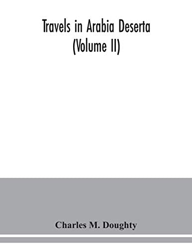 Travels in Arabia Deserta (Volume II)