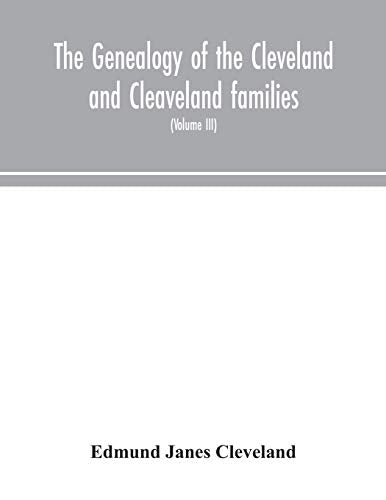 The Genealogy Of The Cleveland And Cleaveland Families. An Attempt To ...