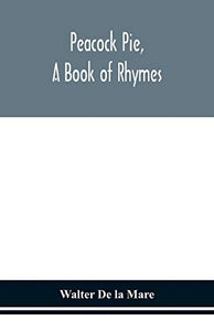 Peacock pie, a book of rhymes 