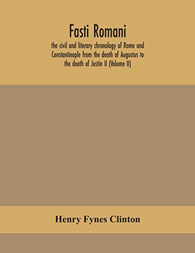 Fasti Romani, The Civil And Literary Chronology Of Rome And ...