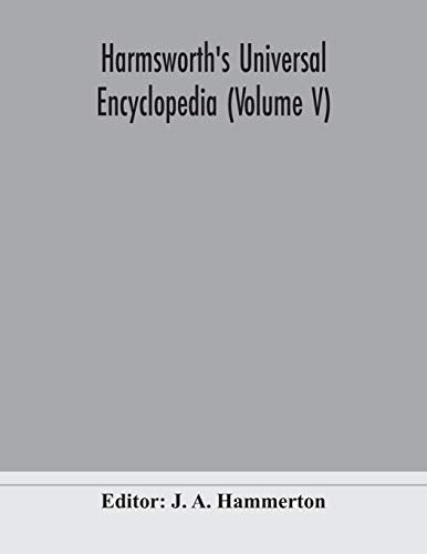 Harmsworth'S Universal Encyclopedia (Volume V)