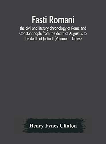 Fasti Romani, The Civil And Literary Chronology Of Rome And ...