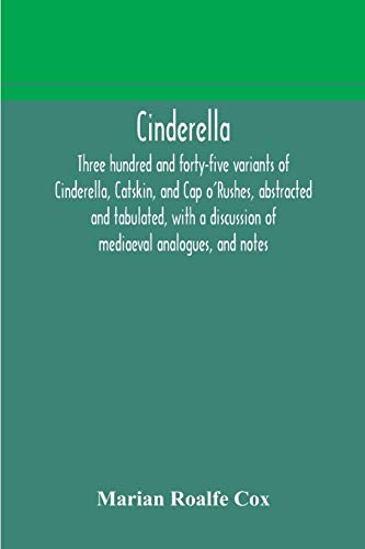 Cinderella; Three Hundred And Forty-Five Variants Of Cinderella ...