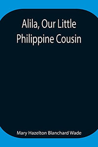 Alila, Our Little Philippine Cousin