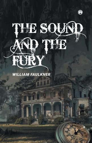 THE SOUND  AND  THE FURY