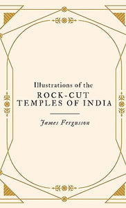 Illustrations of the Rock-Cut Temples of India 