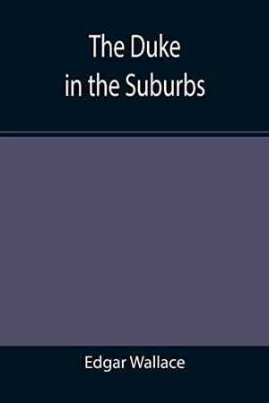 The Duke in the Suburbs