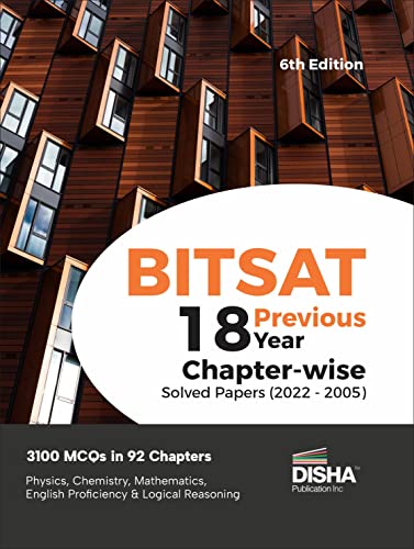 Bitsat 18 Previous Year Chapter-Wise Solved Papers (2022 - 2005) Chemistry, Mathematics, English & Logical Reasoning 3100 Pyqs