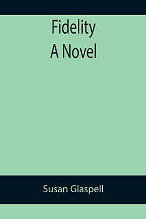 Fidelity A Novel