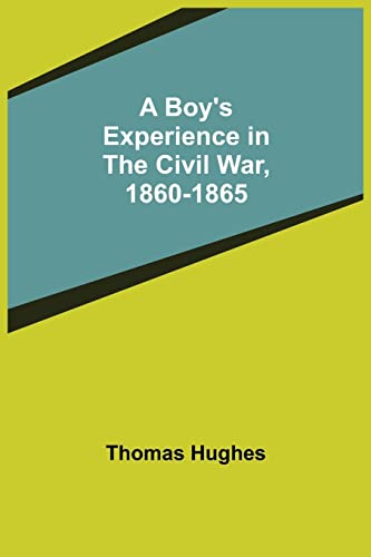 A Boy's Experience in the Civil War, 1860-1865