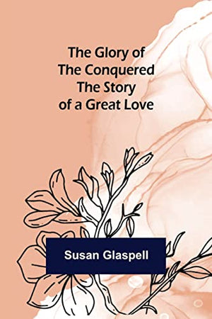 The Glory of the Conquered